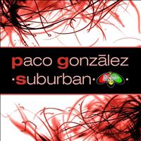Paco Gonzalez - Suburban