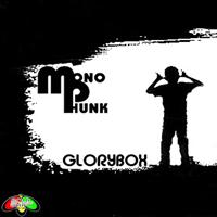 Monophunk - Glory Box