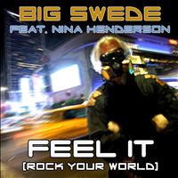 Big Swede - Feel It (Rock Your World)