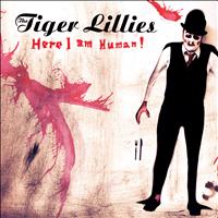 The Tiger Lillies - Here I am Human (Explicit)