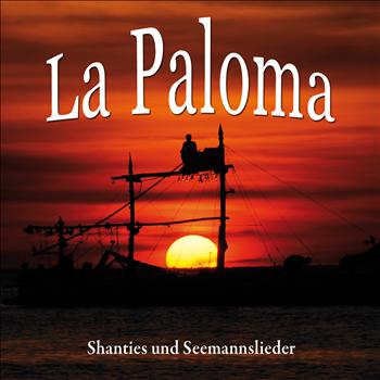 Various Artists - La Paloma. Shanties und Seemannslieder 