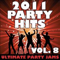 Ultimate Party Jams - 2011 Party Hits Vol. 8