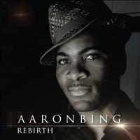 Aaron Bing - Rebirth
