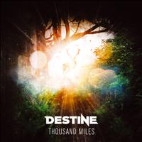 Destine - Thousand Miles