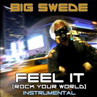 Big Swede - Feel It (Rock Your World) Instrumental