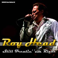 Roy Head - Roy Head  - Still Treatin' 'Em Right