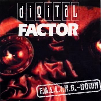 Digital Factor - F.A.L.L.I.N.G. Down
