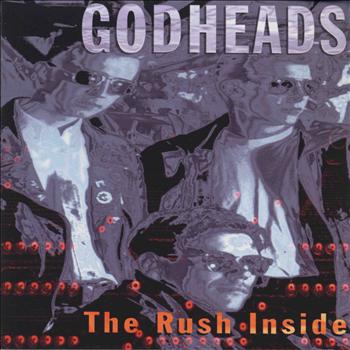 Godheads - The Rush Inside
