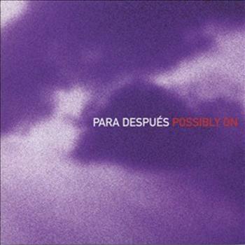 Para Después - Possibly On