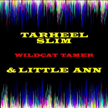 Tarheel Slim & Little Ann - Wildcat Tamer