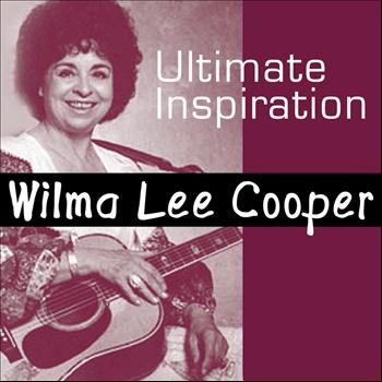Wilma Lee Cooper - Ultimate Inspiration