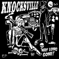 Knocksville - Way Long Gone EP
