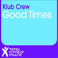 Klub Crew - Good Times