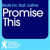 Beats Inc. feat Justine - Promise This