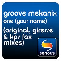 Groove Mekanix - One (Your Name)