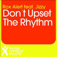 Rox Alert - Don't Upset the Rhythm (Go Baby Go)