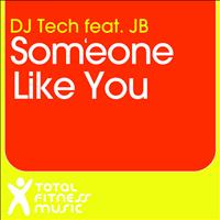 DJ Tech feat. JB - Someone Like You