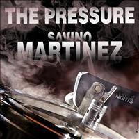 Savino Martinez - The Pressure