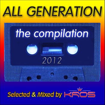 Various Artists - All Generation the Compilation 2012 (Produced By Kros)