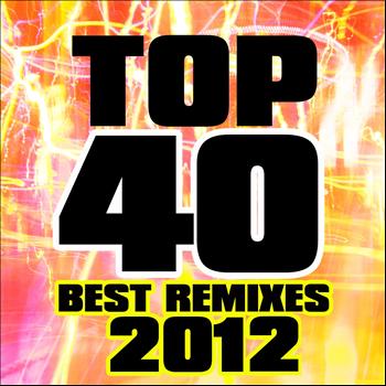 Various Artists - Top 40 Best Remixes 2012