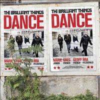 The Brilliant Things - Dance