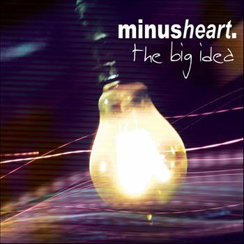 Minusheart - The Big Idea