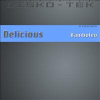 Delicious - Bamboleo