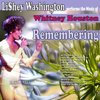 LiShea Washington - Remembering Whitney Houston