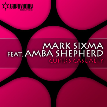 Mark Sixma feat. Amba Shepherd - Cupid's Casualty