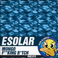Esolar - Mongo / F**king B*tch