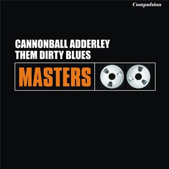 Cannonball Adderley - Them Dirty Blues