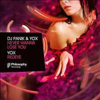DJ Panik & Yox - Never Wanna Lose You / Redeye