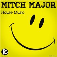 Mitch Major - House Music
