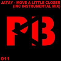 JaTay - Move A Little Closer