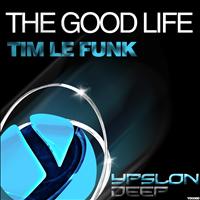 Tim Le Funk - The Good Life
