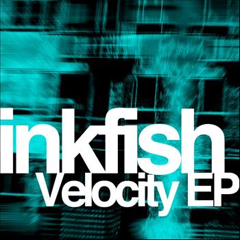 Inkfish - Velocity EP