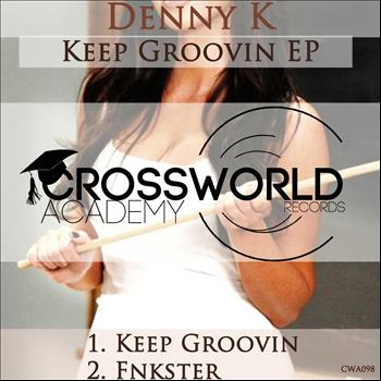Denny K - Keep Groovin EP
