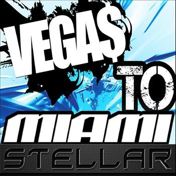 Stellar - Vegas To Miami