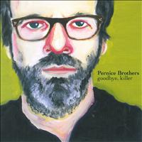 Pernice Brothers - Goodbye, Killer