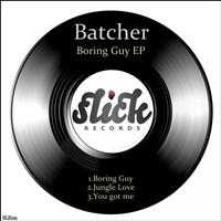 Batcher - Boring Guy EP