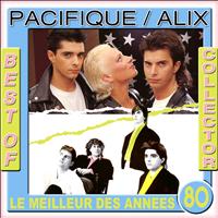 Pacifique, Alix - Best of  Collector: Pacifique / Alix (Le meilleur des années 80)
