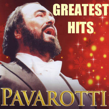 Luciano Pavarotti - The Greatest Opera Arias By Pavarotti (Greatest Hits)
