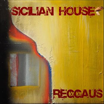 Sicilian House - Reggaus