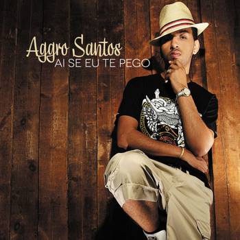 Aggro Santos - Ai Se Eu Te Pego - Single