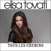 Elisa Tovati - Tous les chemins (Radio Edit)