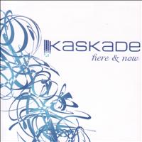 Kaskade - Here and Now