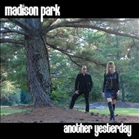 Madison Park - Another Yesterday