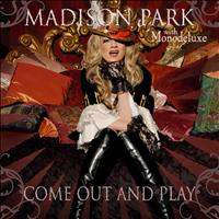 Madison Park - Come Out And Play