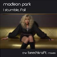 Madison Park - I Stumble, Fall - The Beechkraft Mixes