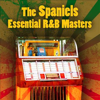 The Spaniels - Essential R&B Masters